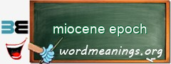 WordMeaning blackboard for miocene epoch